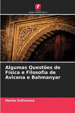 Algumas Questões de Física e Filosofia de Avicena e Bahmanyar - Soltanova, Nazila Algumas Questões de Física e Filosofia de Avicena e Bahmanyar - Soltanova, Nazila