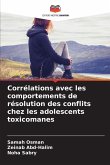 Corrélations avec les comportements de résolution des conflits chez les adolescents toxicomanes