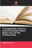 Transgressão moral A Letra Escarlate Adam Bede Tess of the d'Urbervilles Transgressão moral A Letra Escarlate Adam Bede Tess of the d'Urbervilles