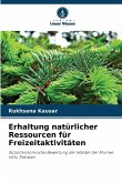 Erhaltung natürlicher Ressourcen für Freizeitaktivitäten Erhaltung natürlicher Ressourcen für Freizeitaktivitäten