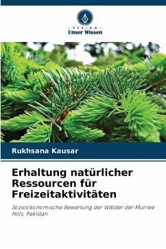 Erhaltung natürlicher Ressourcen für Freizeitaktivitäten - Kausar, Rukhsana Erhaltung natürlicher Ressourcen für Freizeitaktivitäten - Kausar, Rukhsana