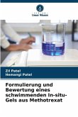 Formulierung und Bewertung eines schwimmenden In-situ-Gels aus Methotrexat
