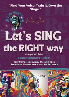 Cover Let's Sing The Right Way (Singer's Manual, #1) (eBook, ePUB)
