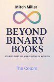 The Colors (Beyond Binary Books, #11) (eBook, ePUB) The Colors (Beyond Binary Books, #11) (eBook, ePUB)