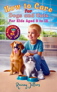 Cover How to Care for Dogs and Cats for Kids aged 8 to 12 (eBook, ePUB)