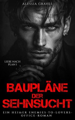 Baupläne der Sehnsucht (Liebe nach Plan, #1) (eBook, ePUB) - Graves, Alessia Baupläne der Sehnsucht (Liebe nach Plan, #1) (eBook, ePUB) - Graves, Alessia