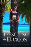 Rescuing My Dragon (The Dragocracy Chronicles, #4) (eBook, ePUB)