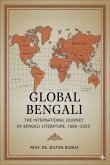 Global Bengali: The International Journey of Bengali Literature, 1600-2025 (eBook, ePUB) Global Bengali: The International Journey of Bengali Literature, 1600-2025 (eBook, ePUB)