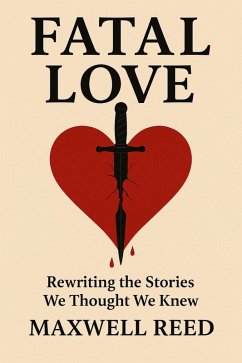 Fatal Love (eBook, ePUB) - Reed, Maxwell Fatal Love (eBook, ePUB) - Reed, Maxwell