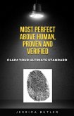 Most Perfect: Above Human, Proven and Verified - Claim Your Ultimate Standard (eBook, ePUB)