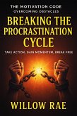 Breaking the Procrastination Cycle (The Motivation Code, #13) (eBook, ePUB)