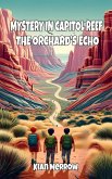 Mystery in Capitol Reef: The Orchard's Echo (eBook, ePUB)