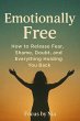Emotionally Free: How to Release Fear,... - Bild 1