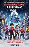 A Christmas Quest - A Festive Short Story (Adventure Mode, #2) (eBook, ePUB) A Christmas Quest - A Festive Short Story (Adventure Mode, #2) (eBook, ePUB)