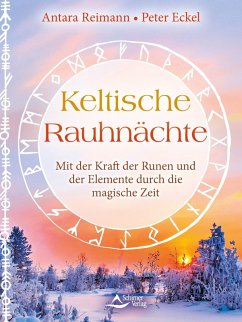 Keltische Rauhnächte (eBook, ePUB) - Reimann, Antara; Eckel, Peter