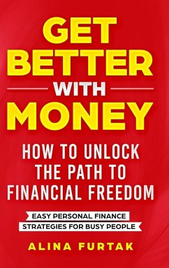 Cover Get Better with Money - How to Unlock the Path to Financial Freedom