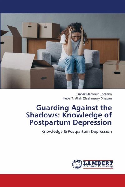 Guarding Against the Shadows: Knowledge of Postpartum Depression Guarding Against the Shadows: Knowledge of Postpartum Depression