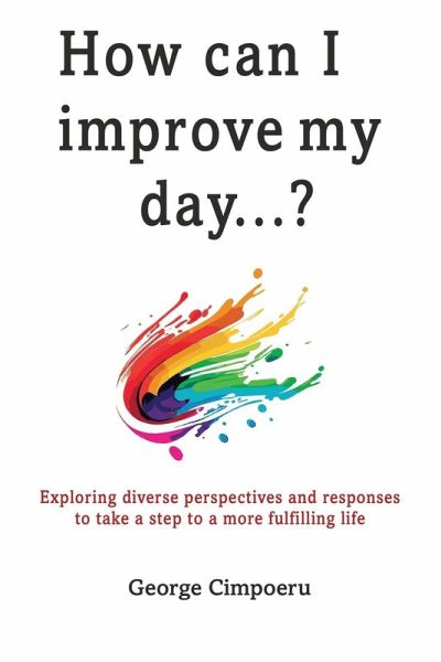 How can I improve my day...?