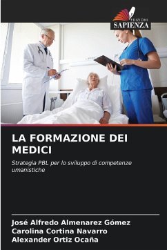 LA FORMAZIONE DEI MEDICI - Almenarez Gómez, José Alfredo;Cortina Navarro, Carolina;Ortiz Ocaña, Alexander
