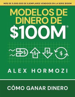 Modelos de dinero de $100 M - Hormozi, Alex