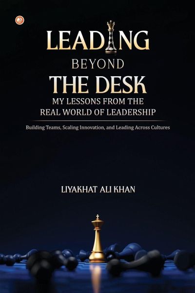 LEADING BEYOND THE DESK LEADING BEYOND THE DESK