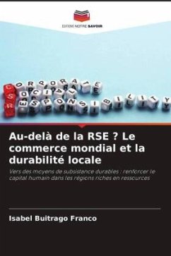 Au-delà de la RSE ? Le commerce mondial et la durabilité locale - Buitrago Franco, Isabel