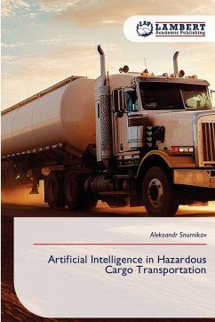 Artificial Intelligence in Hazardous Cargo Transportation - Snurnikov, Aleksandr Artificial Intelligence in Hazardous Cargo Transportation - Snurnikov, Aleksandr