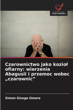 Cover Czarownictwo jako kozio¿ ofiarny: wierzenia Abagusii i przemoc wobec 