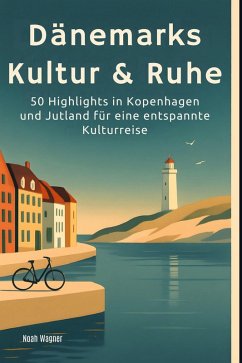 Dänemarks Kultur & Ruhe - Wagner, Noah