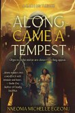 ALONG CAME A TEMPEST