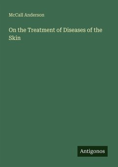 On the Treatment of Diseases of the Skin - Anderson, McCall