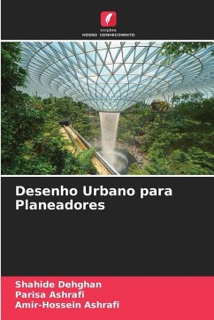 Desenho Urbano para Planeadores - Dehghan, Shahide;Ashrafi, Parisa;Ashrafi, Amir-Hossein Desenho Urbano para Planeadores - Dehghan, Shahide;Ashrafi, Parisa;Ashrafi, Amir-Hossein