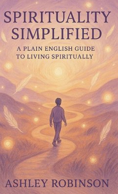 Spirituality, Simplified - Robinson, Reverend Ashley