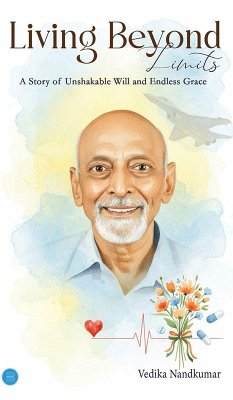 Living Beyond Limits - A Story of Unshakable Will and Endless Grace - Nandkumar, Vedika