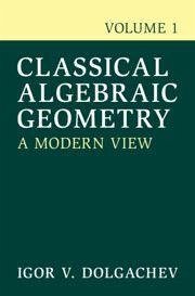 Cover Classical Algebraic Geometry: Volume 1