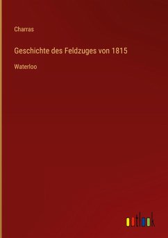 Geschichte des Feldzuges von 1815