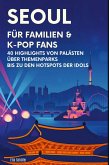 Seoul für Familien & K-Pop Fans
