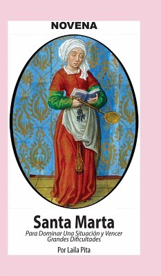 Novena De Santa Marta para Dominar una Situación y Vencer Grandes Dificultades - Pita, Laila