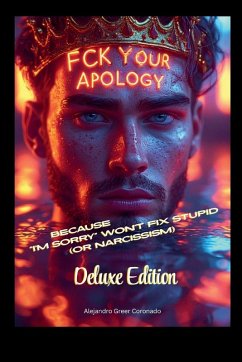 F*CK Your Apology - Greer-Coronado, Alejandro