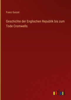 Cover Geschichte der Englischen Republik bis zum Tode Cromwells