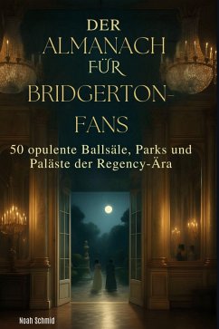 Der Almanach für Bridgerton-Fans - Schmid, Noah