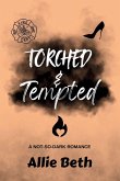 Torched & Tempted