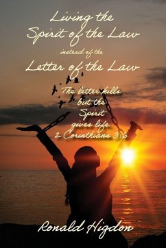 Living by the Spirit of the Law instead of the Letter of the Law - Higdon, Ronald W