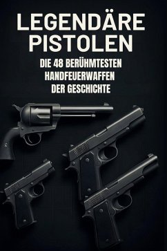 Legendäre Pistolen - Scholz, Anna