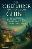 Der Reiseführer für Fans von Ghibli
