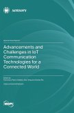 Advancements and Challenges in IoT Communication Technologies for a Connected World Advancements and Challenges in IoT Communication Technologies for a Connected World