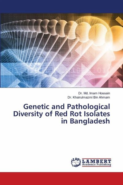 Genetic and Pathological Diversity of Red Rot Isolates in Bangladesh Genetic and Pathological Diversity of Red Rot Isolates in Bangladesh