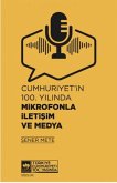 Cumhuriyetin 100. Yilinda Mikrofonla Iletisim ve Medya