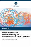 Mathematische Modellierung in Wissenschaft und Technik Mathematische Modellierung in Wissenschaft und Technik