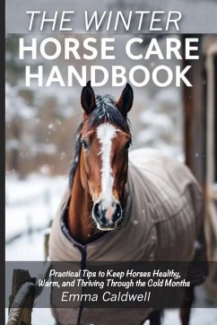 The Winter Horse Care Handbook - Caldwell, Emma